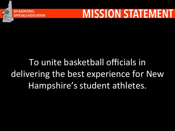 To unite basketball officials in delivering the best experience for New Hampshire's student athletes.